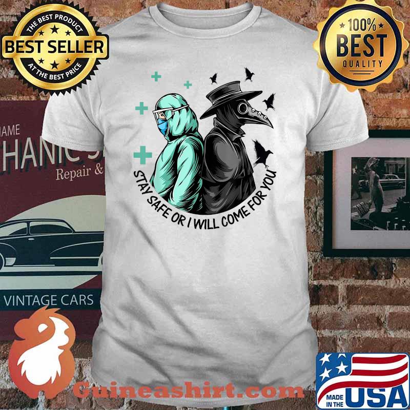 Stay Safe Or I Will Come For You Halloween with Plague Doctor T-Shirt