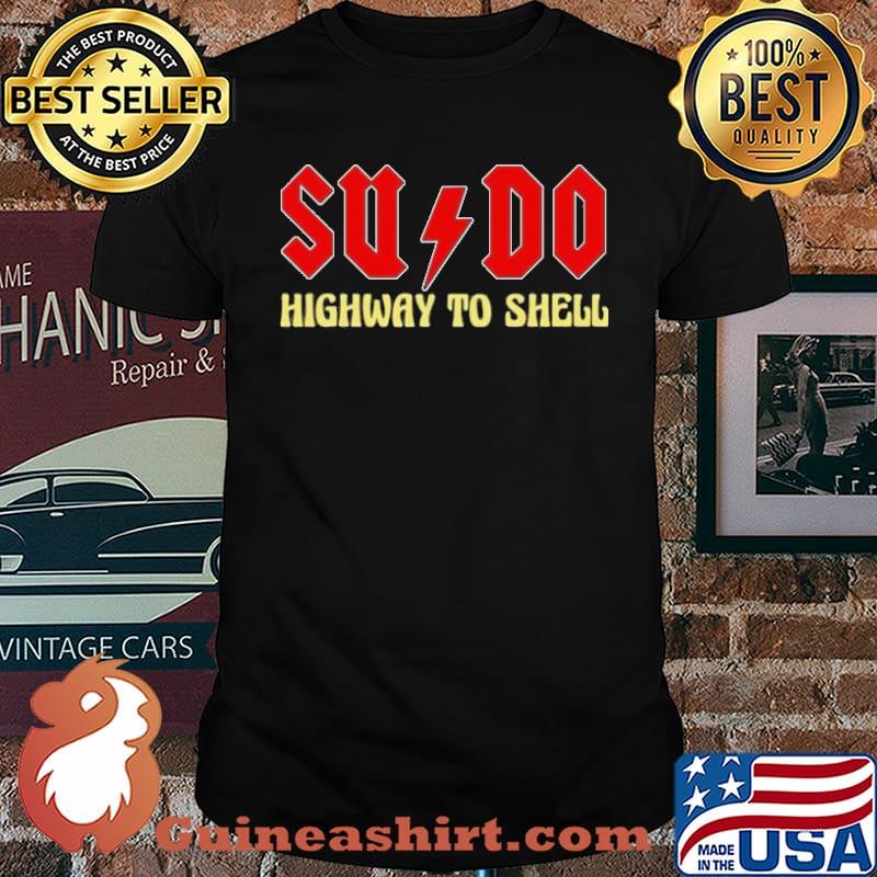 Sudo Highway To Shell Shirt