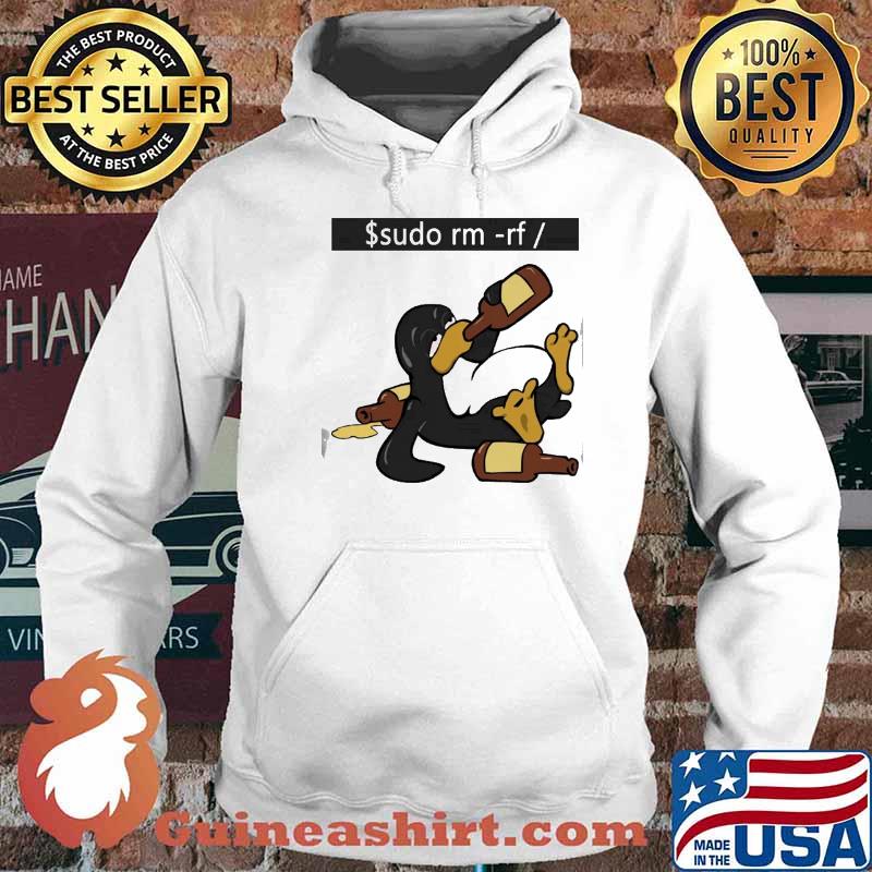 Sudo Rm-Rf Linux Drink Shirt Hoodie