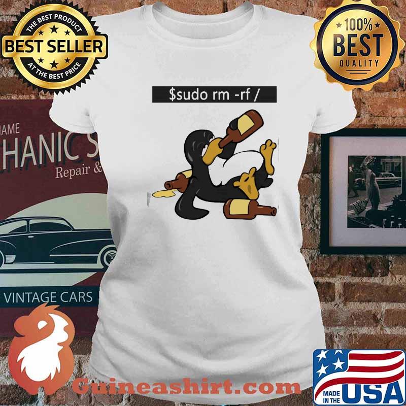 Sudo Rm-Rf Linux Drink Shirt Ladies tee