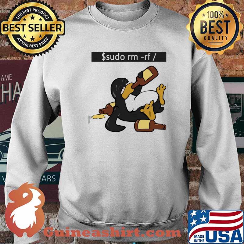 Sudo Rm-Rf Linux Drink Shirt Sweater