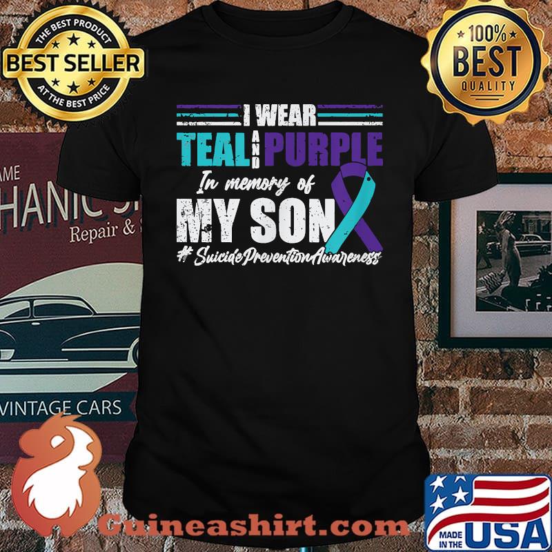 Suicide Prevention Awareness I Wear Teal Purple For My Son T-Shirt