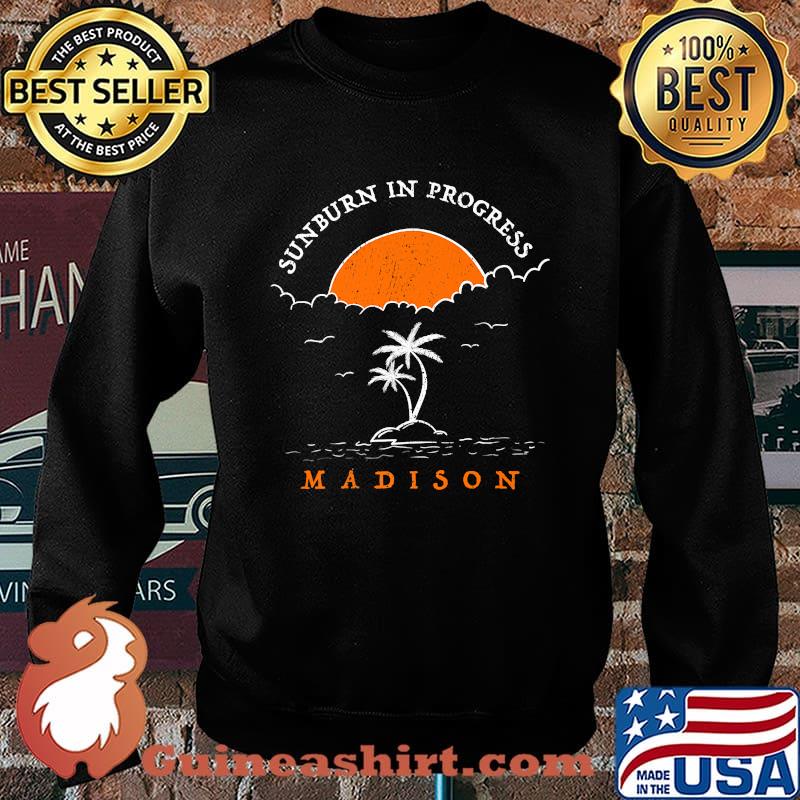 Sunburn in Progress Madison CT Beach Lover Connecticut T-Shirt Sweater
