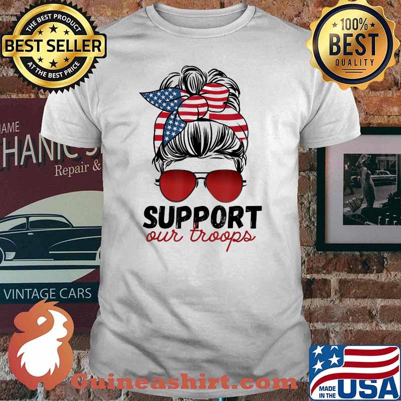 Support Out Troops Messy Mom Bun American Flag T-Shirt