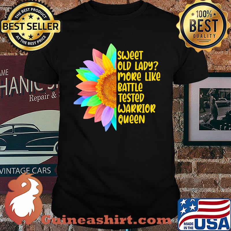 Sweet Old Lady More Like Battle-Tested Warrior Queen Long Sleeve T-Shirt