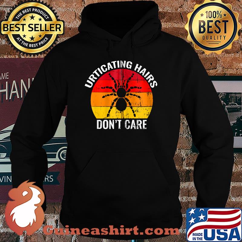 Tarantula Urticating Hairs Don't Care Vintage Spider T-s Hoodie