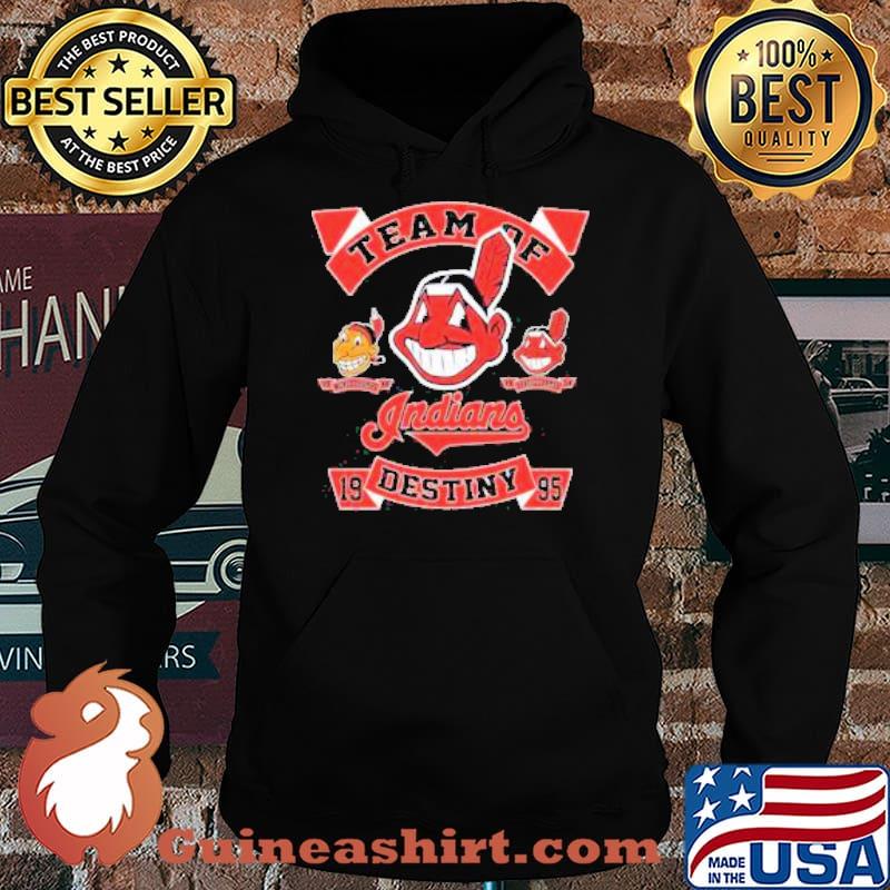 Team Of Cleveland Indians Destiny 1995 Shirt Hoodie