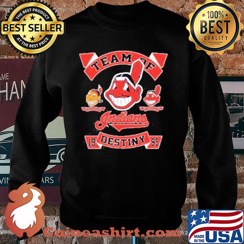 Team Of Cleveland Indians Destiny 1995 Shirt Sweater