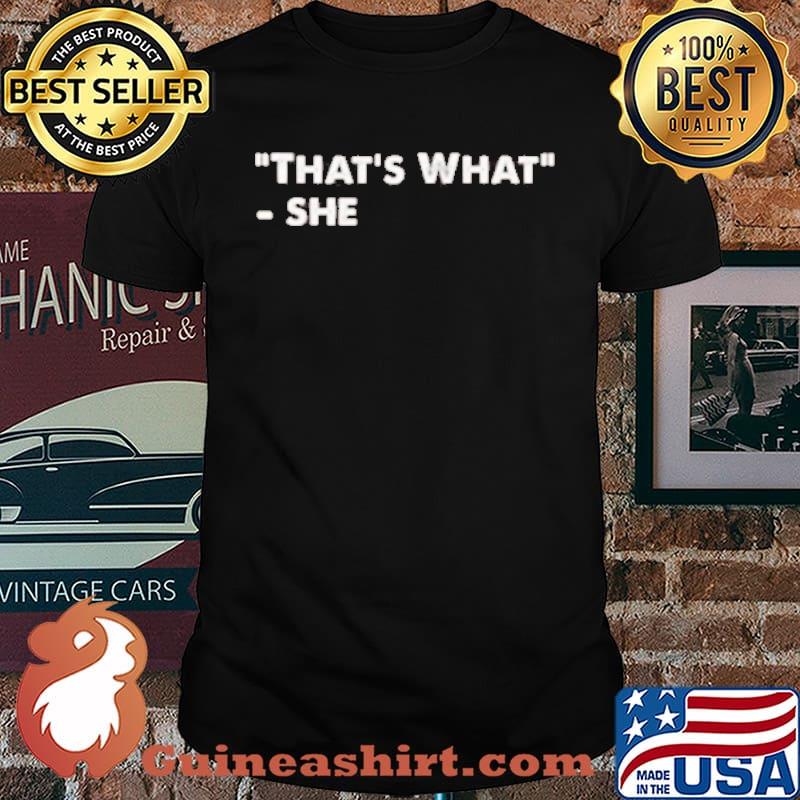 That's What She Shirt