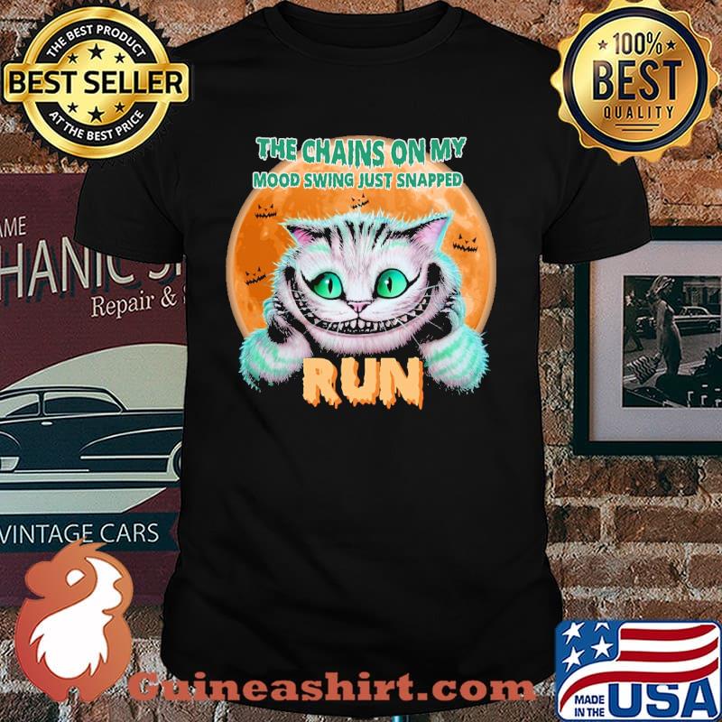 The chains on my mood swing just snapped run cat blood moon shirt