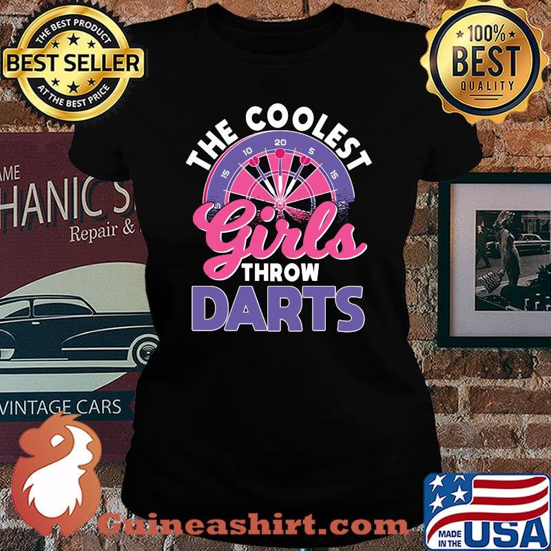 The coolest girls throw darts T-Shirt Laides tee