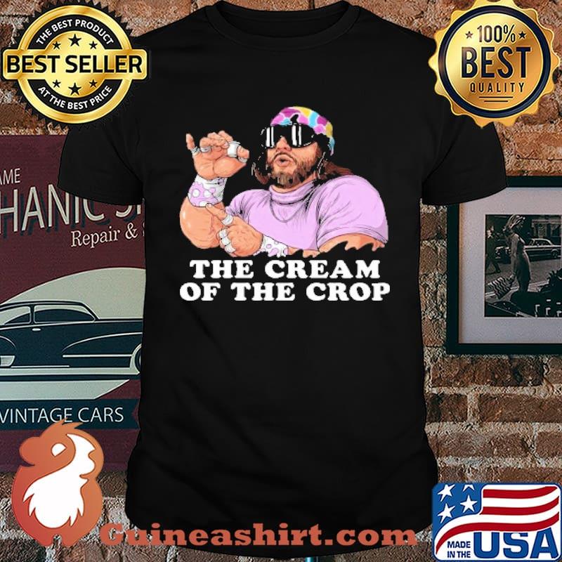 The Cream Of The Crop Randy Savage Shirt