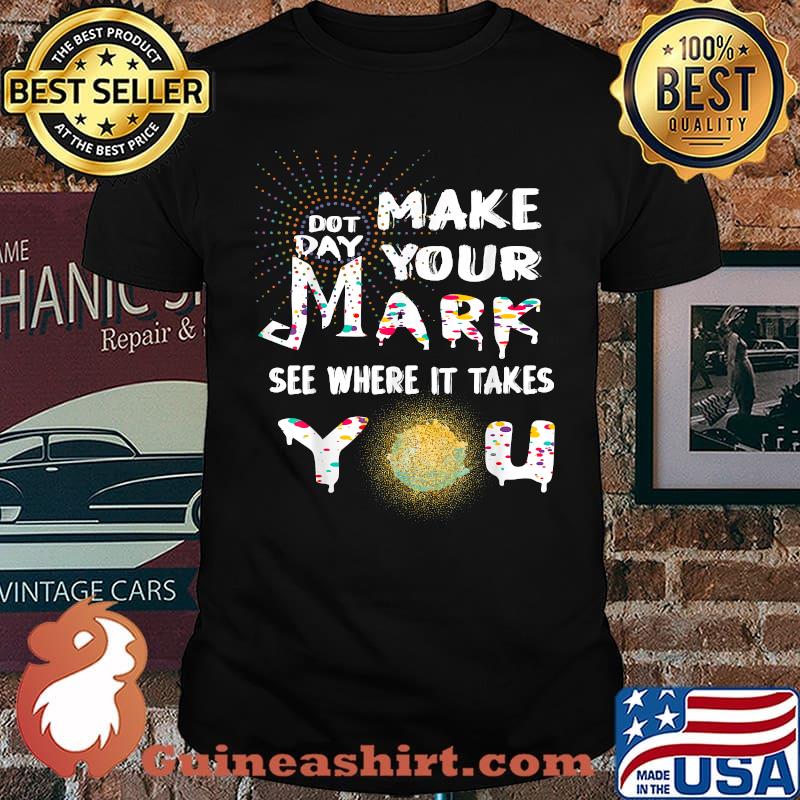 The Dot Day 2021 Make Your Mark See Where It Takes You Dot T-Shirt
