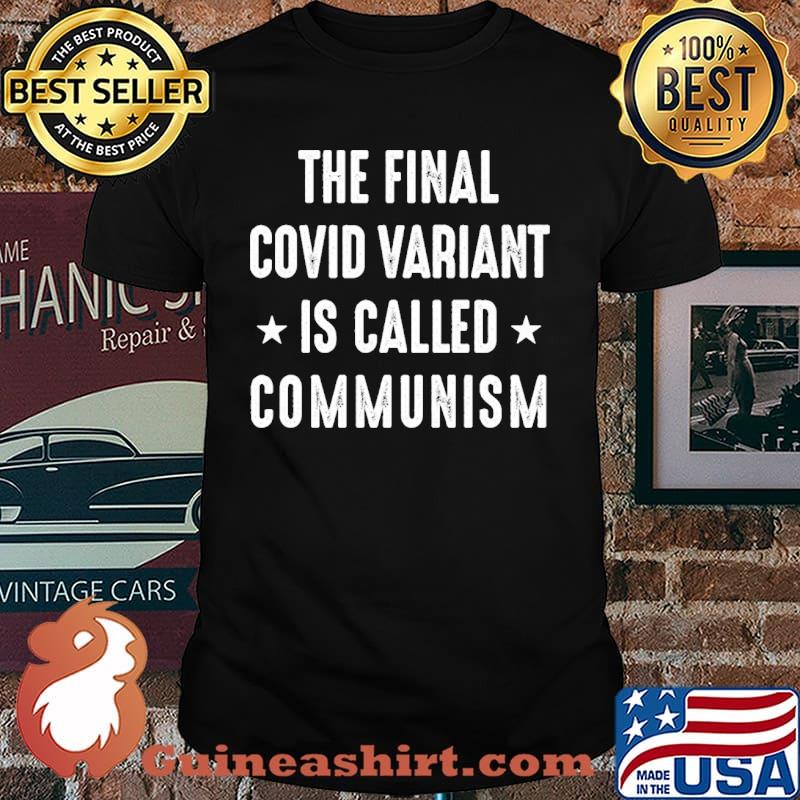 The final covid variant is called communism shirt