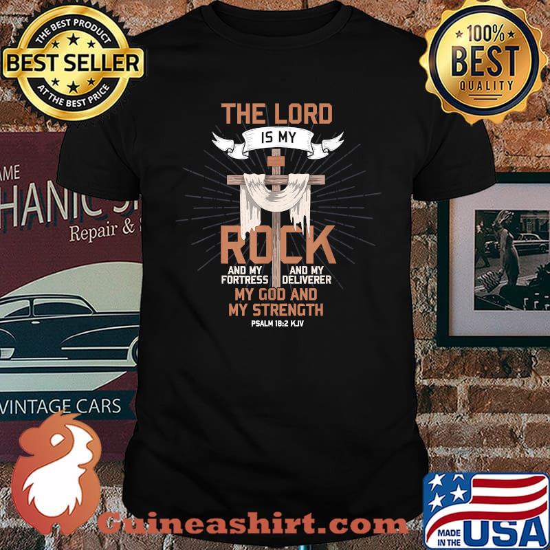 The Lord Is My Rock And My Fortress And My Deliverer Jesus Cross T-Shirt