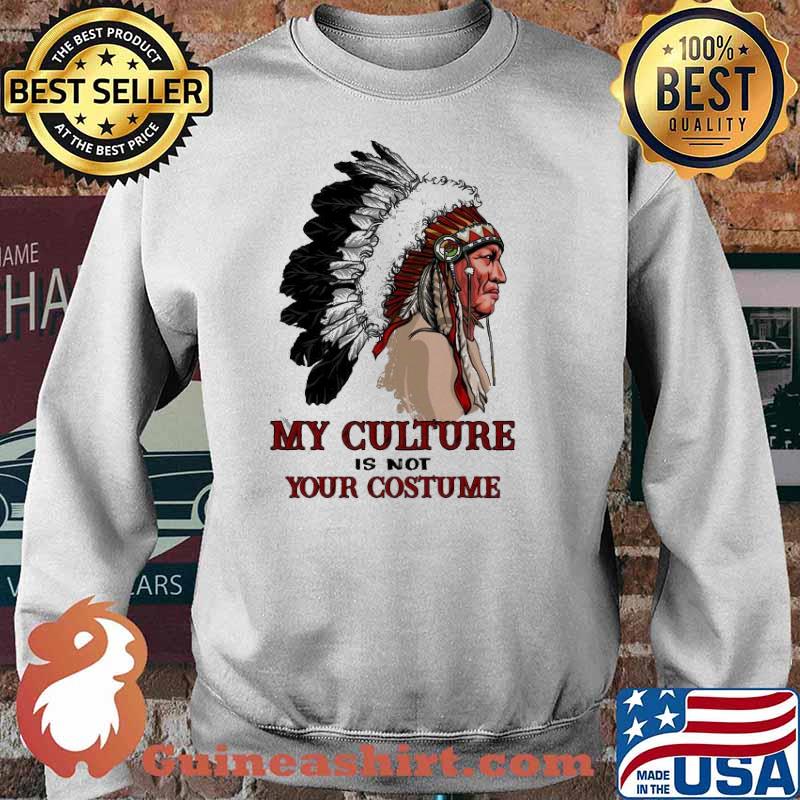 The Native American My Culture is not Your Costume Shirt - Guineashirt Premium ™ LLC