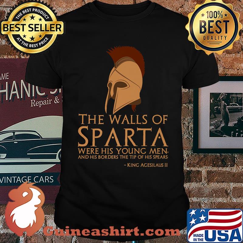 The Walls Of Sparta Were His Young Men And His Borders The Tip Of His Spears T-shirt