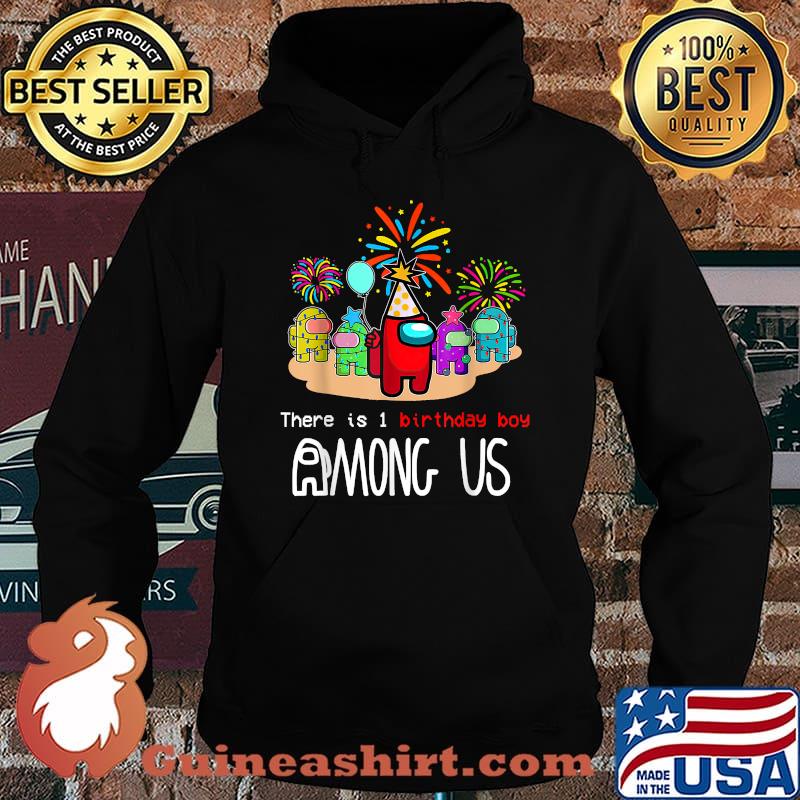 There Is One Birthday Boy Among Us Gamer Costume T-Shirt Hoodie
