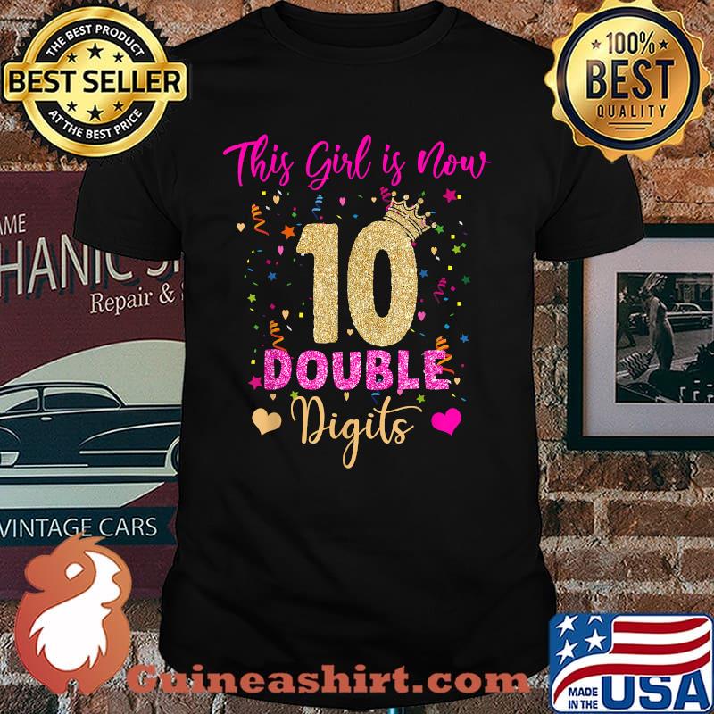 This Girl Is Now 10 Double Digits T-Shirt