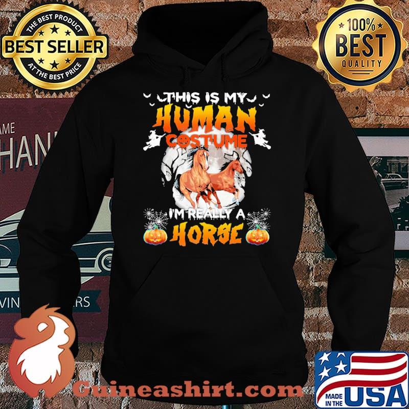 This Is My Human Costume I'm Really A Horse Shirt Hoodie