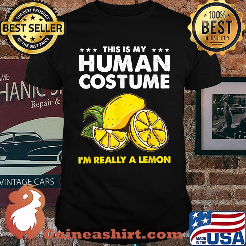This Is My Human Costume I'm Really A Lemon T-Shirt