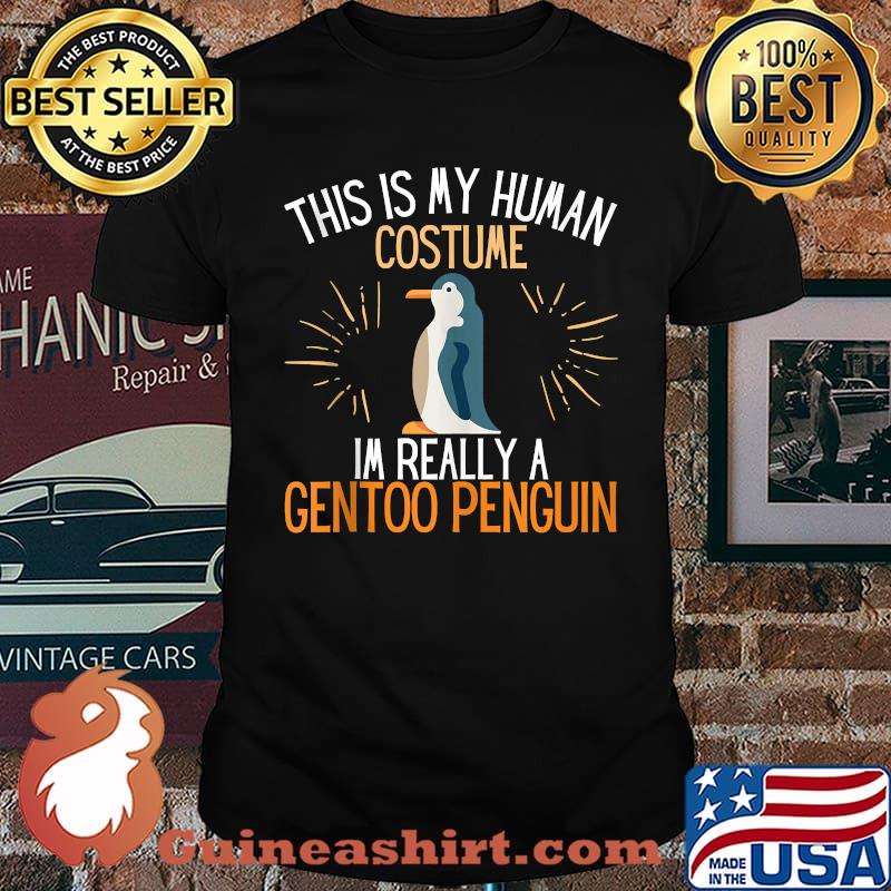 This Is My Human Costume Im Really A Gentoo Penguin T-Shirt