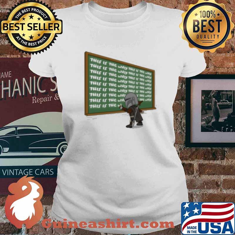 This Is The Way Star War Shirt Ladies tee