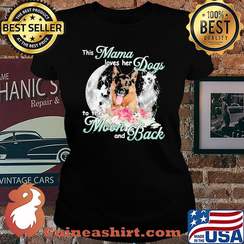 This mama loves her dogs to the moon and back german shepherd flower s Laides tee