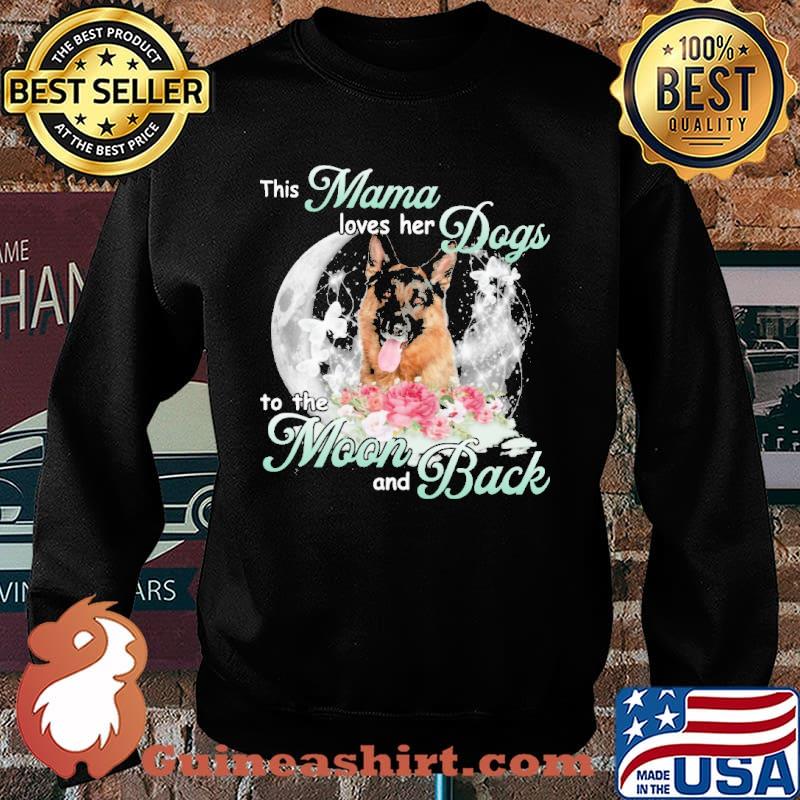This mama loves her dogs to the moon and back german shepherd flower s Sweater