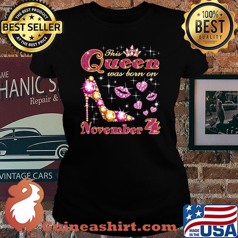 This Queen Was Born On November 4 Kiss Heel T-Shirt Laides tee