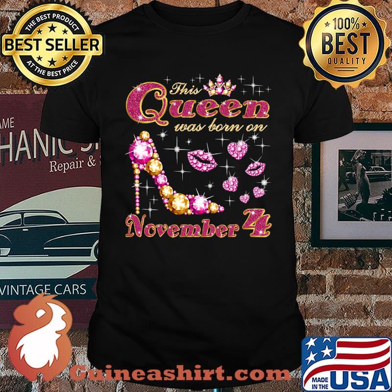 This Queen Was Born On November 4 Kiss Heel T-Shirt