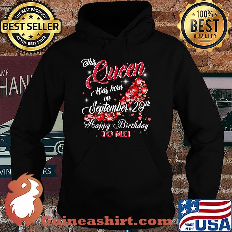 This Queen Was Born On September 29th Happy Birthday To Me Diamond T-Shirt Hoodie