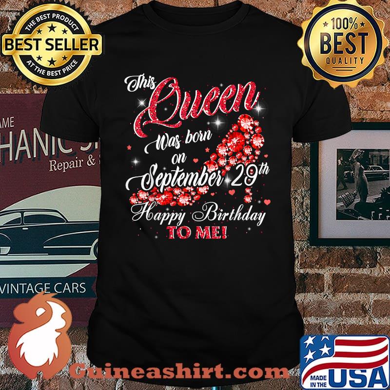 This Queen Was Born On September 29th Happy Birthday To Me Diamond T-Shirt