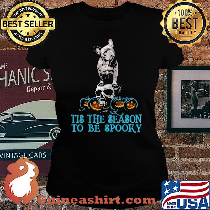 Tis the season to be spooky bulldog pumpkin skull halloween s Laides tee