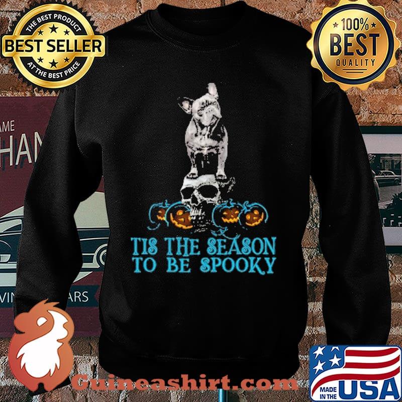 Tis the season to be spooky bulldog pumpkin skull halloween s Sweater