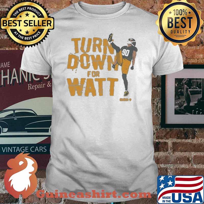 TJ Watt Turn Down for Watt shirt