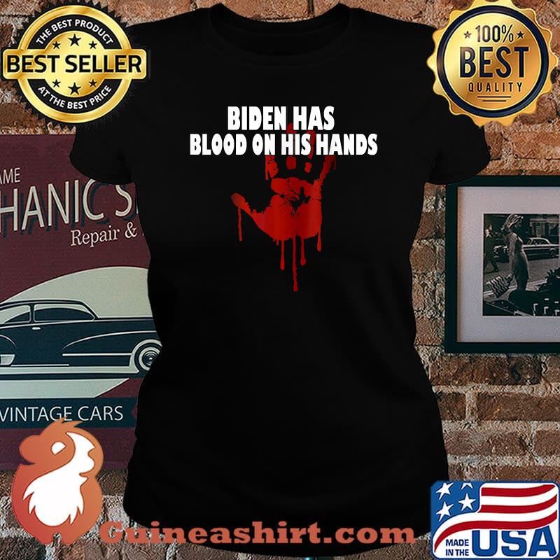 Top biden Has Blood On His Hands Anti Biden Bring Trump Back T-Shirt Laides tee