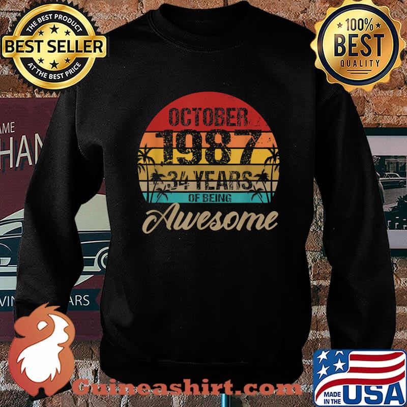 Top october 1987 34 years of being awesoem 34th Birthday vintage T-Shirt Sweater