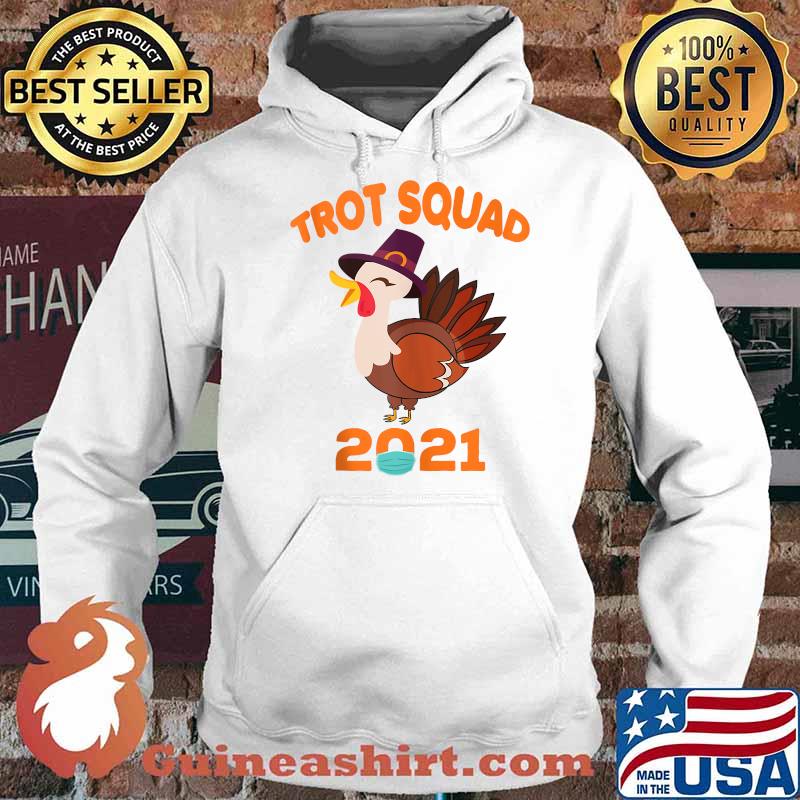 Trot Squad Turkey Mask Thanksgiving Day Run 2021 T-Shirt Hoodie