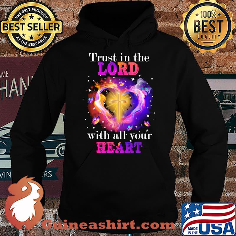 Trust in the lord with all your heart Christian Bible s Hoodie