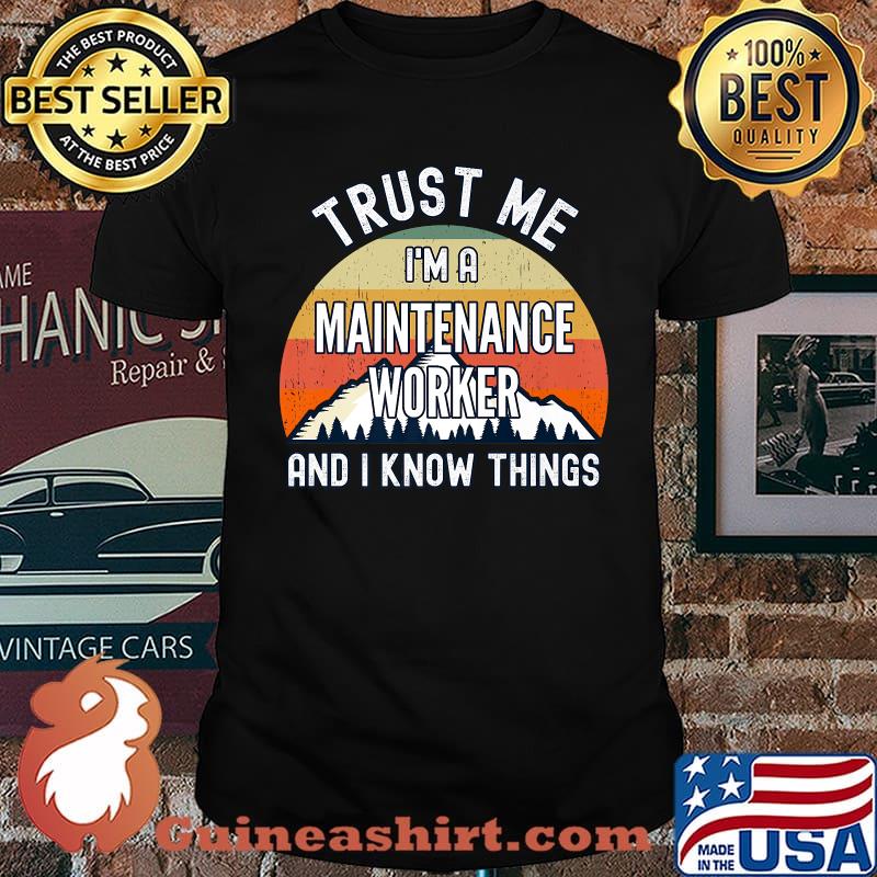 Trust Me I'm a Maintenance Worker And I Know Things Vintage Sunset T-Shirt