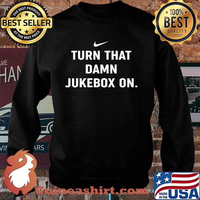 Turn That Damn Jukebox On. T-Shirt Sweater