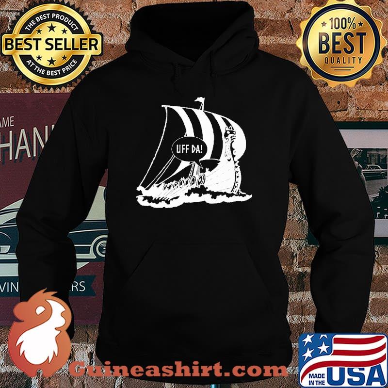 Uff Da Viking Ship Shirt Hoodie