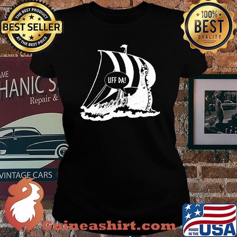 Uff Da Viking Ship Shirt Laides tee
