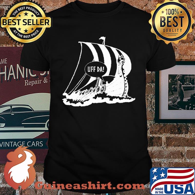 Uff Da Viking Ship Shirt