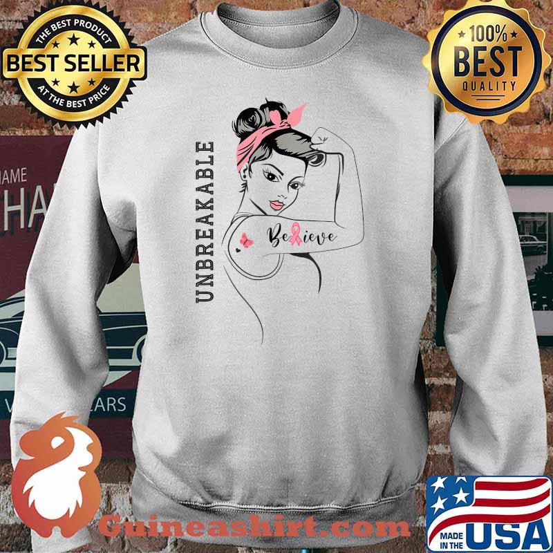 Unbreakable Strong Woman Believe Breast Cancer Anniversary T-Shirt Sweater