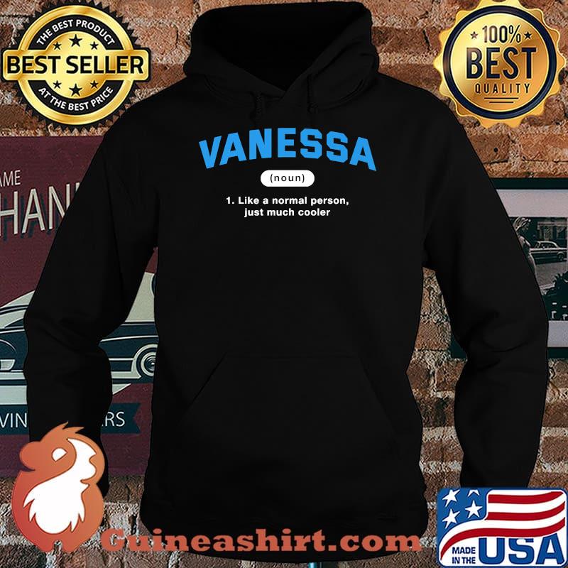 Vanessa Definition Like A Normal Person Just Much Cooler T-Shirt Hoodie