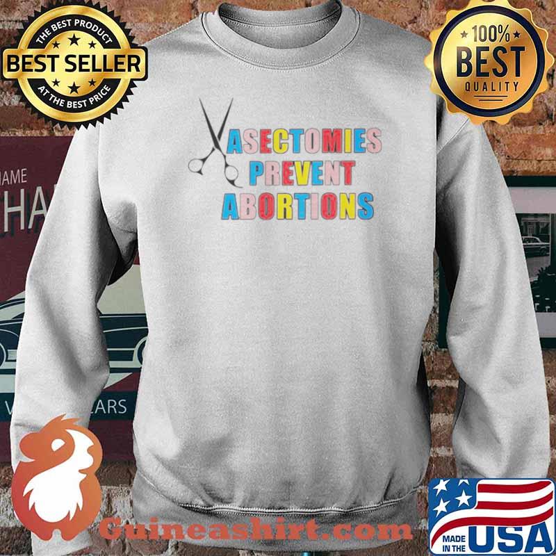 Vasectomies prevent abortions s Sweater