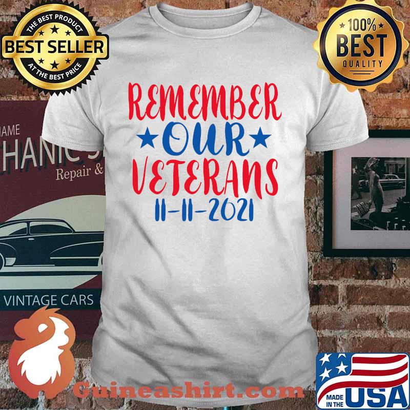 Veterans Day 2021 - Cute Patriotic Military Support T-Shirt