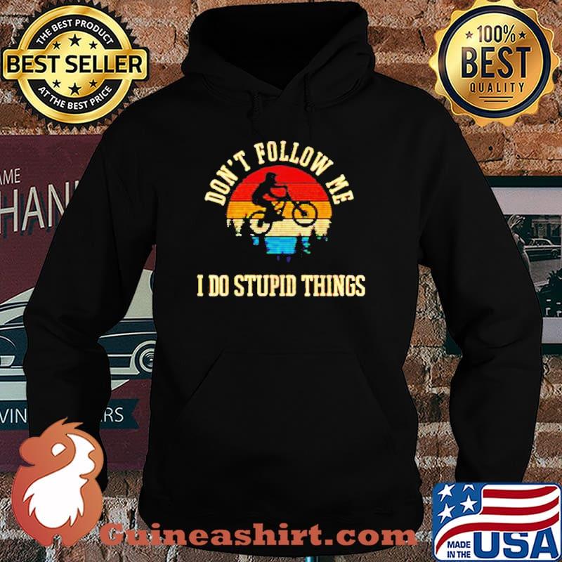 Vintage don’t follow me I do stupid things mountain biking s Hoodie